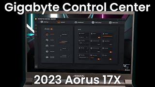 Gigabyte Aorus 17X 2023  Gigabyte Control Center overview [upl. by Novy336]