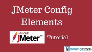 JMeter Config Elements  JMeter Tutorial 11 [upl. by Lait]