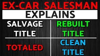 Salvage VS Rebuilt VS Clean Title What do car titles mean  Understanding Car Titles [upl. by Erving406]