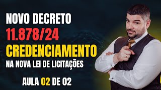 DECRETO 11878 CREDENCIAMENTO NA NOVA LEI AULA 02 [upl. by Redfield172]