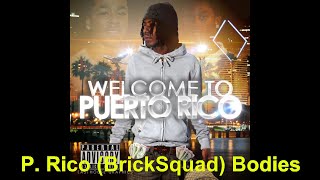 P Rico BrickSquad Bodies [upl. by Keldon910]