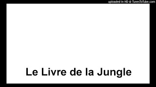 Le Livre de la Jungle  Bibliothèque de lAventure [upl. by Devi75]