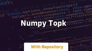 numpy topk [upl. by Knowlton]