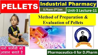 Method of Preparation Steps amp Evaluation of Pellets  L11 Unit3  Industrial Pharmacy 5th Sem [upl. by Risteau]