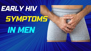 10 Early Signs and Symptoms of HIV in Men You Need to Know [upl. by Oiceladni]