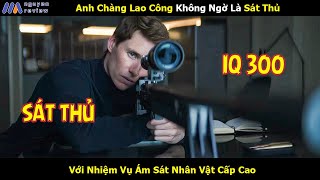 Review Phim Anh Chàng Lao Công Không Ngờ Là Sát Thủ Với Nhiệm Vụ Ám Sát Nhân Vật Cấp Cao [upl. by Gard]