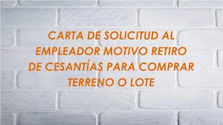 RETIRO DE CESANTÍAS PARA COMPRAR TERRENO O LOTE CARTA DE SOLICITUD AL EMPLEADOR [upl. by Asi927]