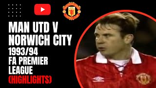 Man Utd v Norwich City  199394 FA Premier League Highlights [upl. by Anneiv610]