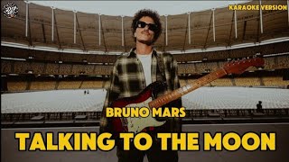 BRUNO MARS  TALKING TO THE MOON  KARAOKE VERSION [upl. by Leanahtan574]