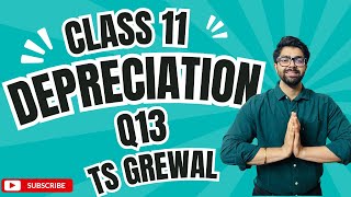 Class 11  Depreciation  Q13  TS Grewal  Question No Solutions CBSE [upl. by Chellman]