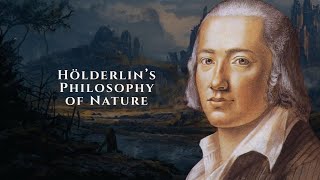 Hölderlin’s Philosophy of Nature [upl. by Lonyer]