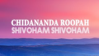 CHIDANANDA ROOPAH SHIVOHAM SHIVOHAM Mantra Meditation  11 Mins of Meditation [upl. by Kumler]