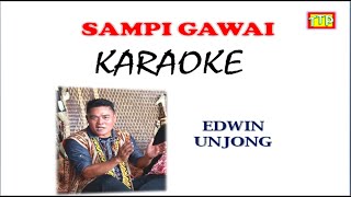 KARAOKE  SAMPI GAWAI  EDWIN UNJONG Official MV [upl. by Etnod]