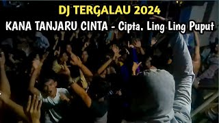 KANA TANJARU CINTA  DJ DAYAK VIRAL 2024 [upl. by Aleicarg571]