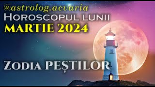 PESTI ♓ Camara va este plina⭐ Horoscopul lunii MARTIE 2024 [upl. by Oned]