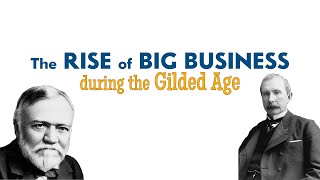 Rise of Big Business in America During the Gilded Age [upl. by Draned876]