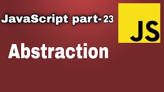 JS part 23 OOPs Abstraction in JavaScript [upl. by Annael]