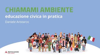 Chiamami ambiente Educazione civica in pratica  Daniele Aristarco [upl. by Foster]