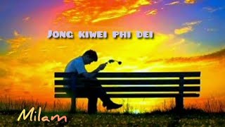 Jong kiwei phi dei official lyrics songs treaser [upl. by Hidie576]