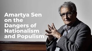 Amartya Sen On The Dangers Of Nationalism and Populism [upl. by Redna]