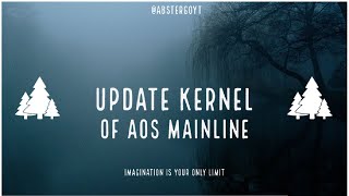 How To Update Kernel of Abstergo OS 20 Mainline [upl. by Dickman479]