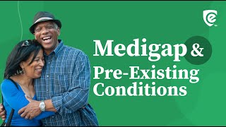 What to Know About PreExisting Conditions and Medicare Supplements [upl. by Trillby]