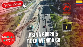 Así va Troncal de Transmilenio Carrera 68 Grupo 5  Así va Puente Oriental Carrera 68 con Calle 26 [upl. by Wendelin]