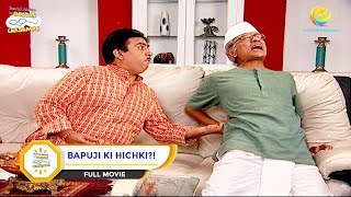 BAPUJI KI HICHKI I FULL MOVIE I Taarak Mehta Ka Ooltah Chashmah  तारक मेहता [upl. by Ferna]