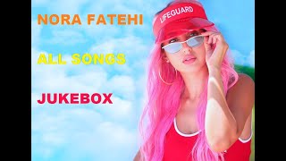 Nora Fatehi All Songs Jukebox [upl. by Sylvie]