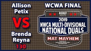 2019 NWCA Multi Divisional Duals  WCWA FINAL  Allison Petix vs Brenda Reyna 130 [upl. by Cleve585]