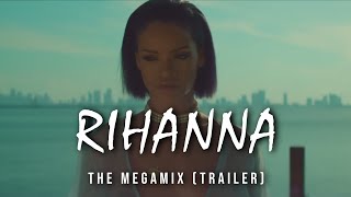 Rihanna The Megamix Official Trailer [upl. by Akihsat533]