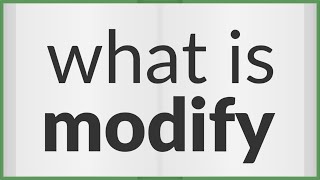 Modify  meaning of Modify [upl. by Carolynne489]