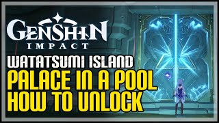 How To Unlock Palace In A Pool Genshin Impact [upl. by Netsua325]