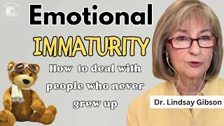 Dealing with Emotionally Immature People and Parents  Dr Lindsay Gibson Being Well Podcast [upl. by Ailisec295]