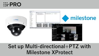 How to set up MultidirectionalPTZ camera with Milestone XProtect [upl. by Alahc]