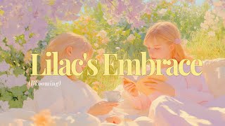 듣자마자 기분 좋아지는 노래🎶 Lilacs Embrace Lyrics [upl. by Scrope]