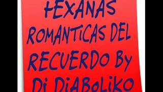 TEXANAS ROMANTICAS DEL RECUERDO By Dj DiABoLiKO [upl. by Nerhtak]