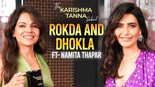 Rokda amp Dhokla Ft Namita Thapar  The Karishma Tanna Podcast [upl. by Eibrad]