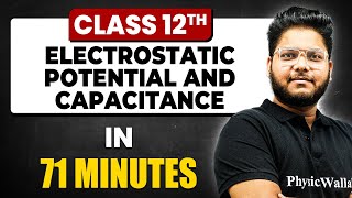 ELECTROSTATIC POTENTIAL AND CAPACITANCE in 71 Minutes  Physics Chapter 2  Full Chapter Class 12th [upl. by Rehtse]