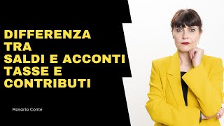 Che cosè il saldo e lacconto di imposte e contributi Te lo spiego in maniera semplice [upl. by Torrey187]