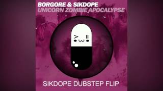 Sikdope amp Borgore  Unicorn Zombie Apocalypse SIKDOPE DUBSTEP FLIP [upl. by Akeber]