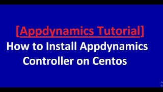 How to Install Appdynamics Controller on Centos [upl. by Eillek717]