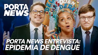 PORTA NEWS ENTREVISTA EPIDEMIA DE DENGUE [upl. by Attelliw]