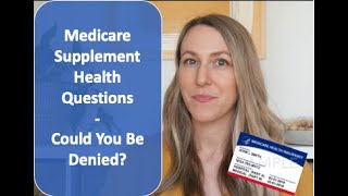 Medicare Supplement Health Questions  Can Medigap Companies Deny Your Preexisting Conditions [upl. by Schiffman]