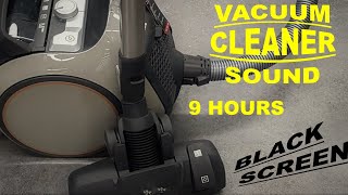 ► WHITE NOISE  279 VACUUM CLEANER SOUND FOR SLEEP RELAX AND STUDY  BLACK SCREEN  9 HOURS [upl. by Suicul]