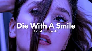 Lady Gaga Bruno Mars  Die With A Smile sped upreverb [upl. by Yrelav]