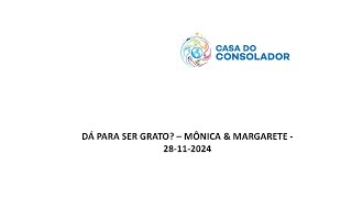 DÁ PARA SER GRATO – MÔNICA amp MARGARETE  28112024 [upl. by Albright278]