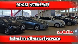 TOYOTA YETKİLİ BAYİ  İKİNCİ EL ARAÇLAR  MAYIS AYI GÜNCEL FİYATLAR  2BÖLÜM [upl. by Wier201]