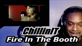 ChillinIT  Fire In The Booth  MY REACTION [upl. by Lledal]