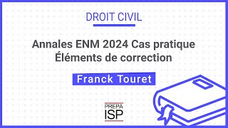 Annales ENM 2024  Droit civil cas pratique [upl. by Aicilram]